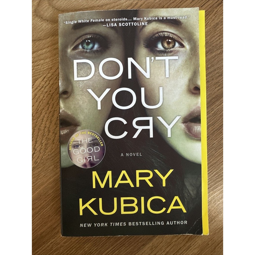 Don't You Cry by Mary Kubica (2017, Trade Paperback)